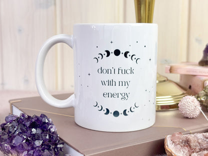 Tasse "don't f*ck with my energy"