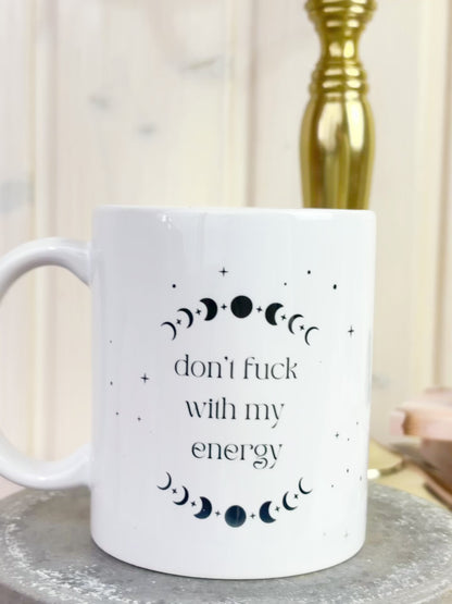 Tasse "don't f*ck with my energy"